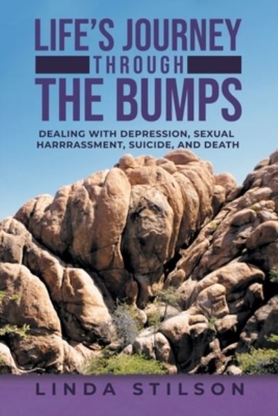 Life's Journey Through the Bumps - Linda Stilson - Books - Primix Publishing - 9781957676432 - June 21, 2023