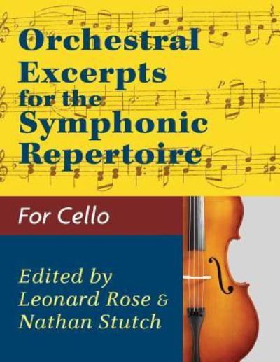 Orchestral Excerpts Volume 1 Cello edited by Leonard Rose and Nathan Stutch - Nathan Stutch - Books - Allegro Editions - 9781974899432 - April 12, 2019