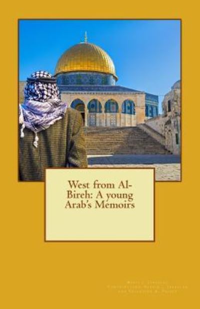 Cover for Nabil J. Jadallah · West from Al-Bireh : A young Arab's Memoirs (Taschenbuch) (2018)