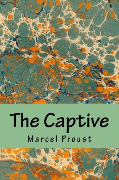 Cover for Marcel Proust · The Captive (Paperback Bog) (2017)