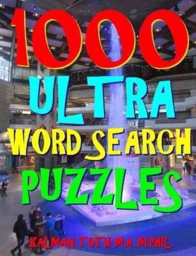 Cover for Kalman Toth M a M Phil · 1000 Ultra Word Search Puzzles (Paperback Book) (2018)