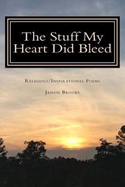 Cover for Jaison Brooks · The Stuff My Heart Did Bleed (Paperback Book) (2018)