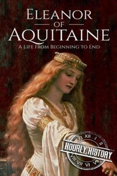 Cover for Hourly History · Eleanor of Aquitaine (Pocketbok) (2018)