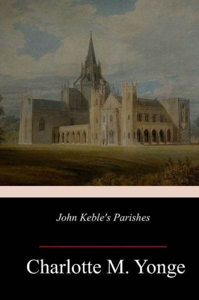 Cover for Charlotte Mary Yonge · John Keble's Parishes (Paperback Book) (2018)