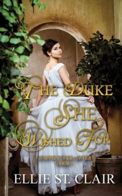 Ellie St Clair · The Duke She Wished For (Paperback Bog) (2018)