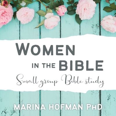 Cover for Dr Marina H Hofman · Women in the Bible Small Group Bible Study (Taschenbuch) (2021)