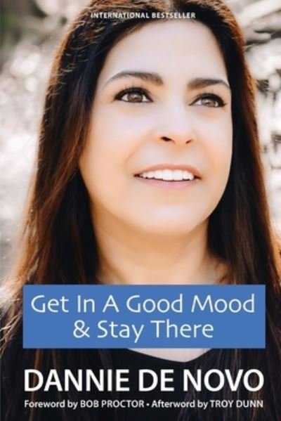 Cover for Troy Dunn · Get in a Good Mood &amp; Stay There (Paperback Book) (2018)