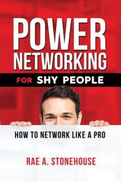 Cover for Rae A Stonehouse · Power Networking For Shy People (Taschenbuch) (2019)