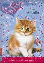 Cover for Sue Bentley · Pluie D'etincelles = a Shimmering Splash (Les Chatons Magiques) (French Edition) (Paperback Book) [French, Chatons Magiques -les edition] (2009)