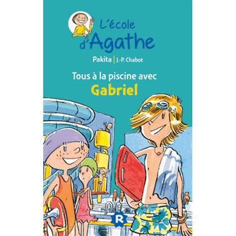 Cover for Pakita · L'ecole d'Agathe / Les mercredis d'Agathe / C'est moi Agathe !: Tous a la piscin (Paperback Book) (2014)