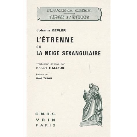 Cover for Johannes Kepler · L'etrenne Ou La Neige Sexangulaire (Histoire Des Sciences - Textes) (French Edition) (Pocketbok) [French edition] (1975)