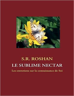 Le Sublime Nectar - S.r. Roshan - Livros - Books On Demand - 9782810620432 - 10 de setembro de 2010