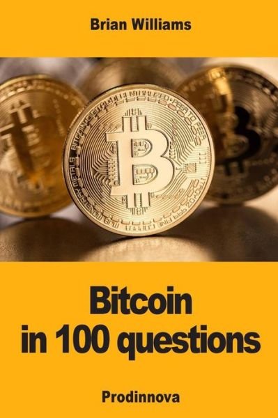 Cover for Brian Williams · Bitcoin in 100 Questions (Paperback Book) (2017)