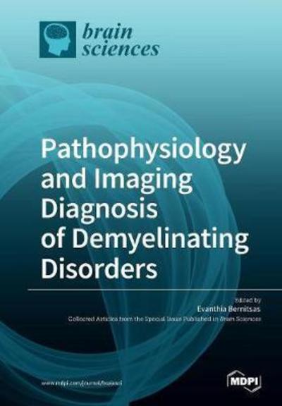 Cover for Evanthia Bernitsas · Pathophysiology and Imaging Diagnosis of Demyelinating Disorders (Paperback Book) (2018)