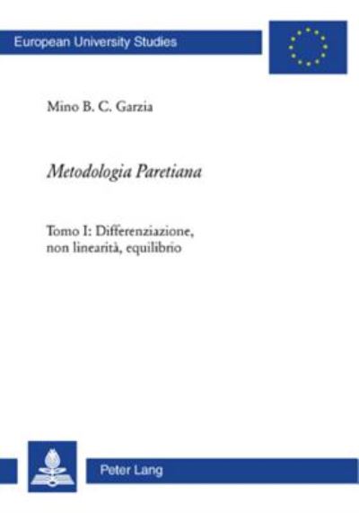 Cover for Garzia Mino B. C. Garzia · Ã‚Â«Metodologia ParetianaÃ‚Â»: Tomo I: Differenziazione, non linearita, equilibrio (Paperback Book) (2007)