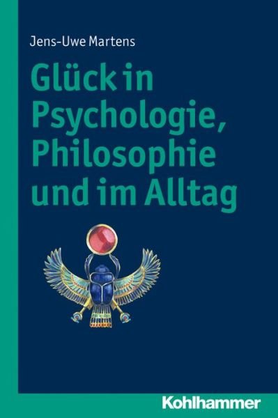 Cover for Jens Uwe Martens · Gluck in Psychologie, Philosophie Und Im Alltag (Paperback Book) [German edition] (2013)