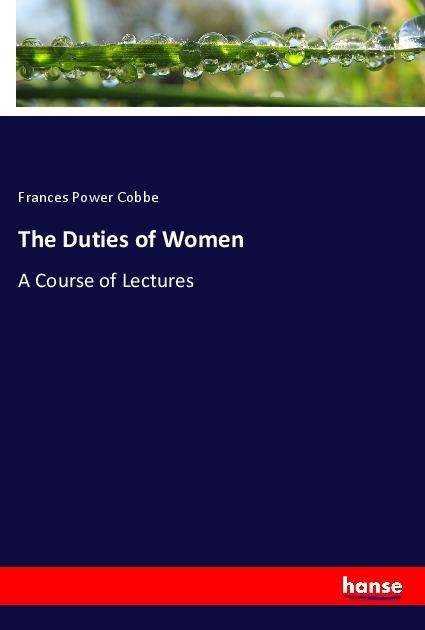 Cover for Cobbe · The Duties of Women (Book)