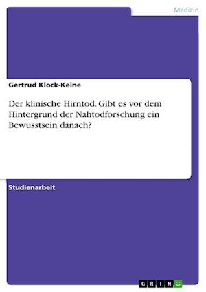 Cover for Gertrud Klock-Keine · Der klinische Hirntod. Gibt es vor dem Hintergrund der Nahtodforschung ein Bewusstsein danach? (Paperback Book) (2021)