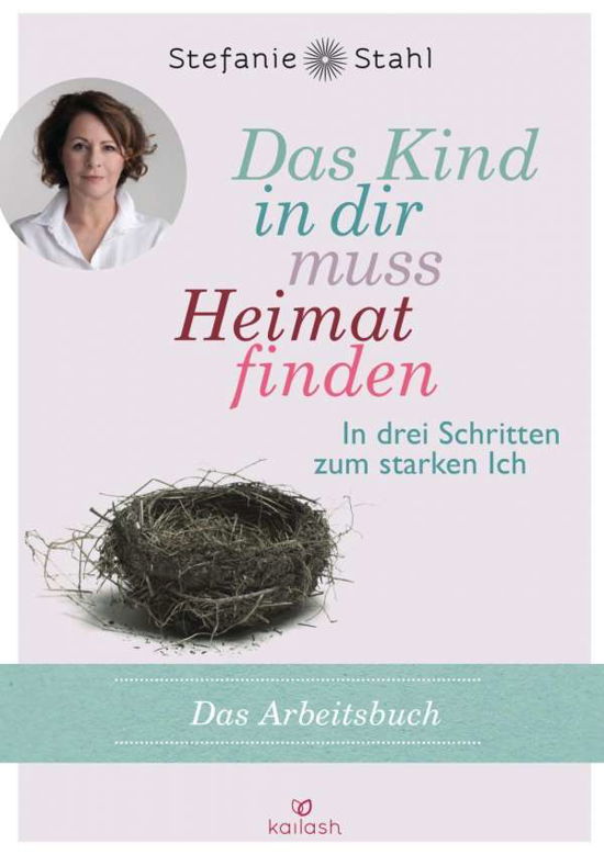 Cover for Stahl · Das Kind in dir muss Heimat finde (Book)