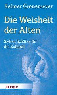 Cover for Gronemeyer · Die Weisheit der Alten (Bok)