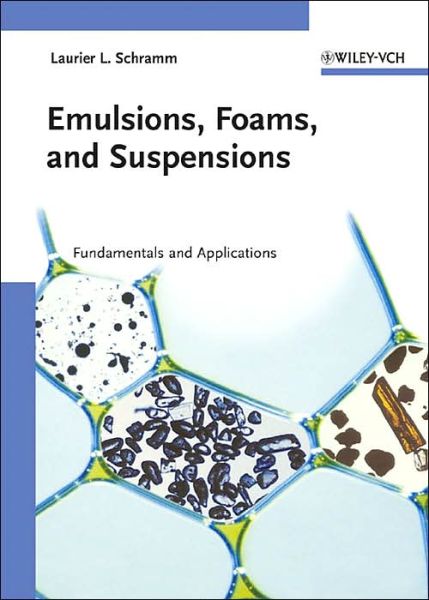 Cover for Laurier L. Schramm · Emulsions, Foams, and Suspensions: Fundamentals and Applications (Hardcover Book) (2005)