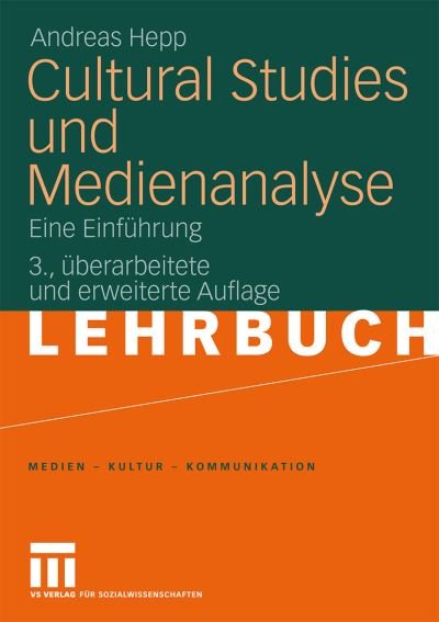 Cover for Hepp, Andreas (University of Bremen Germany) · Cultural Studies Und Medienanalyse: Eine Einfuhrung - Medien - Kultur - Kommunikation (Pocketbok) [3rd 3., Uberarb. U. Erw. Aufl. 2010 edition] (2010)