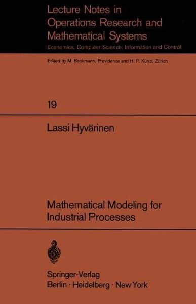 Cover for L.P. Hyvarinen · Mathematical Modeling for Industrial Processes - Lecture Notes in Economics and Mathematical Systems (Taschenbuch) [Softcover reprint of the original 1st ed. 1970 edition] (1970)