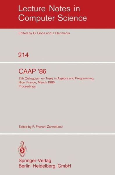 Cover for Paul Franchi-zannettacci · CAAP'86: 11th Colloquium on Trees in Algebra and Programming, Nice, France, March 24-26, 1986. Proceedings - Lecture Notes in Computer Science (Paperback Book) [1986 edition] (1986)