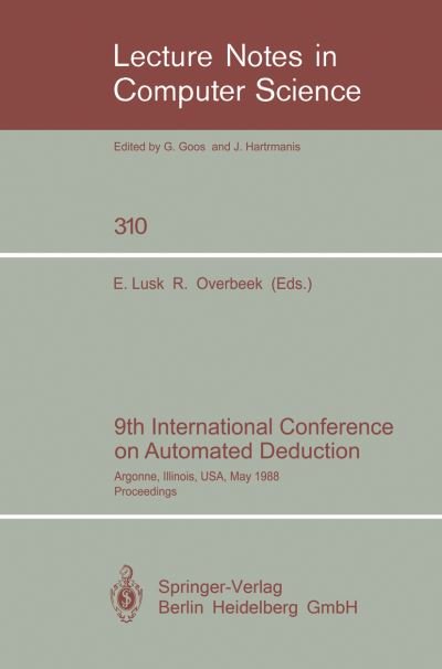 Cover for Ewing Lusk · 9th International Conference on Automated Deduction: Argonne, Illinois, Usa, May 23-26, 1988. Proceedings - Lecture Notes in Computer Science (Paperback Bog) (1988)