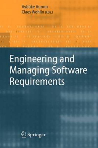 Cover for Aybuke Aurum · Engineering and Managing Software Requirements (Innbunden bok) [2005 edition] (2005)