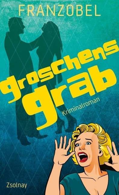 Cover for Franzobel · Groschens Grab (Buch)