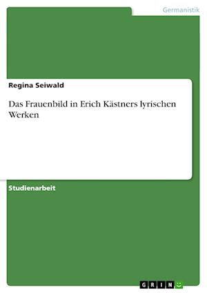 Cover for Seiwald · Das Frauenbild in Erich Kästner (Book) [German edition] (2013)