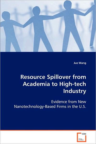 Cover for Jue Wang · Resource Spillover from Academia to High-tech Industry: Evidence from New Nanotechnology-based Firms in the U.s. (Paperback Bog) (2008)
