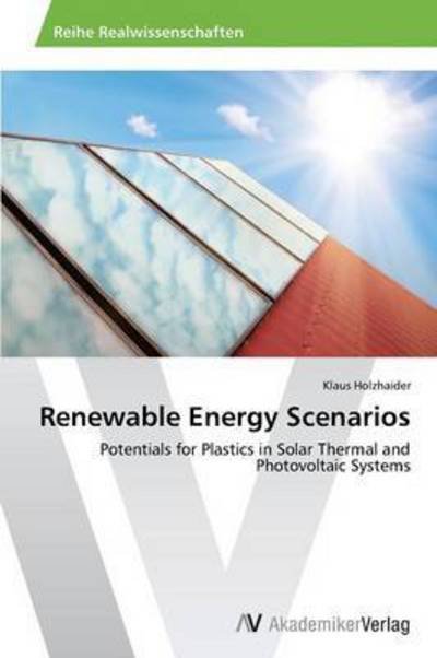 Cover for Holzhaider Klaus · Renewable Energy Scenarios (Paperback Book) (2015)