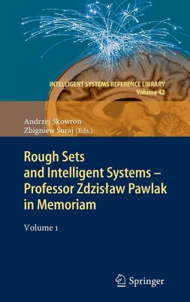 Cover for Andrzej Skowron · Rough Sets and Intelligent Systems - Professor Zdzislaw Pawlak in Memoriam: Volume 1 - Intelligent Systems Reference Library (Innbunden bok) [2013 edition] (2012)