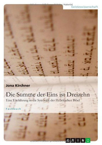 Die Summe der Eins ist Dreizeh - Kirchner - Książki - GRIN Verlag GmbH - 9783656289432 - 17 października 2012