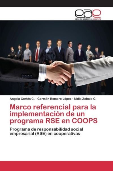 Marco Referencial Para La Implementacion De Un Programa Rse en Coops - Zabala C Nidia - Bücher - Editorial Academica Espanola - 9783659077432 - 4. Juni 2015