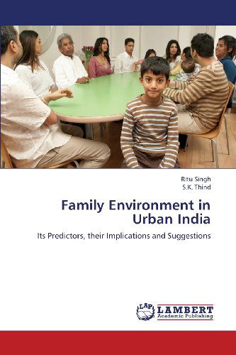 Cover for S.k. Thind · Family Environment in Urban India: Its Predictors, Their Implications and Suggestions (Paperback Book) (2013)