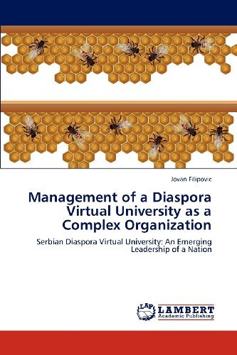 Cover for Jovan Filipovic · Management of a Diaspora Virtual University As a Complex Organization: Serbian Diaspora Virtual University: an Emerging Leadership of a Nation (Paperback Bog) (2012)