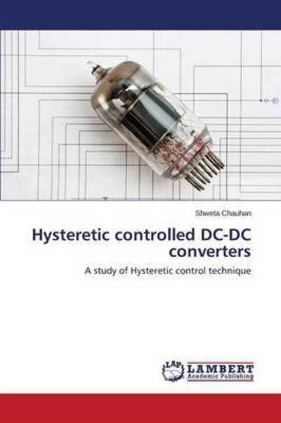 Cover for Chauhan · Hysteretic controlled DC-DC con (Book) (2015)