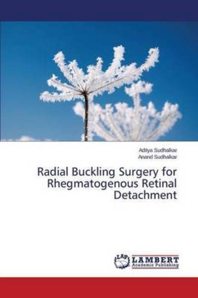 Cover for Sudhalkar Aditya · Radial Buckling Surgery for Rhegmatogenous Retinal Detachment (Paperback Book) (2015)