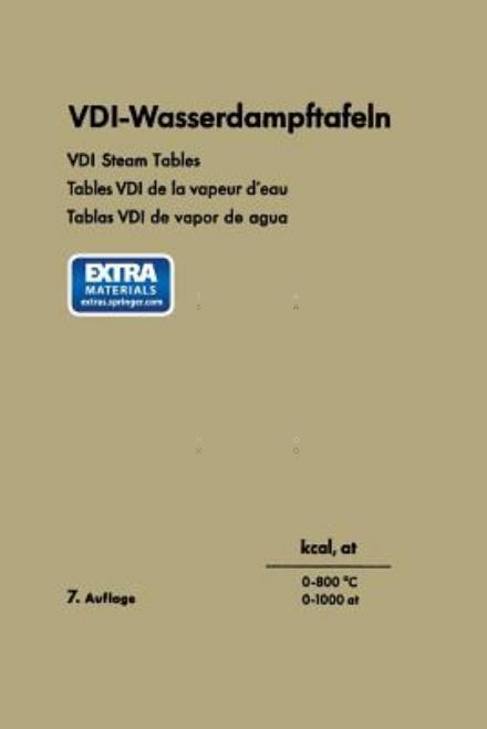 Cover for Ernst Schmidt · Vdi-wasserdampftafeln / Vdi Steam Tables / Tables Vdi De La Vapeur D Eau / Tablas Vdi De Vapor De Agua: Bis 800 C Und 1000 at / Up to 800 C and 1000 at / Jusqu a 800 C et 1000 at / Hasta 800 C Y 1000 at (Book) (1968)