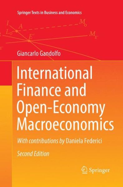 Cover for Giancarlo Gandolfo · International Finance and Open-Economy Macroeconomics - Springer Texts in Business and Economics (Paperback Book) [Softcover reprint of the original 2nd ed. 2016 edition] (2018)