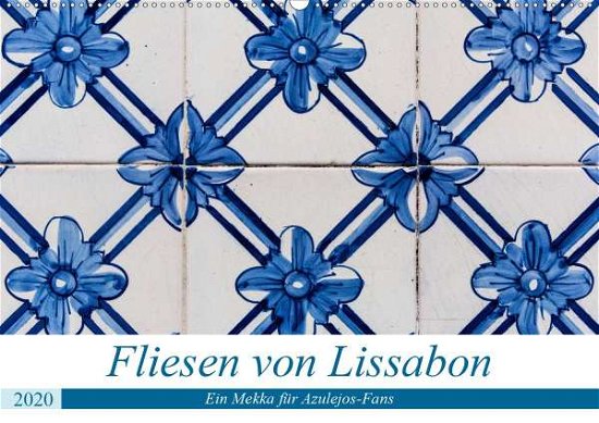 Fliesen von Lissabon (Wandkalender - Rost - Bøger -  - 9783671026432 - 