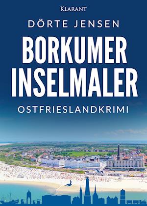 Cover for Dörte Jensen · Borkumer Inselmaler. Ostfrieslandkrimi (Book) (2024)