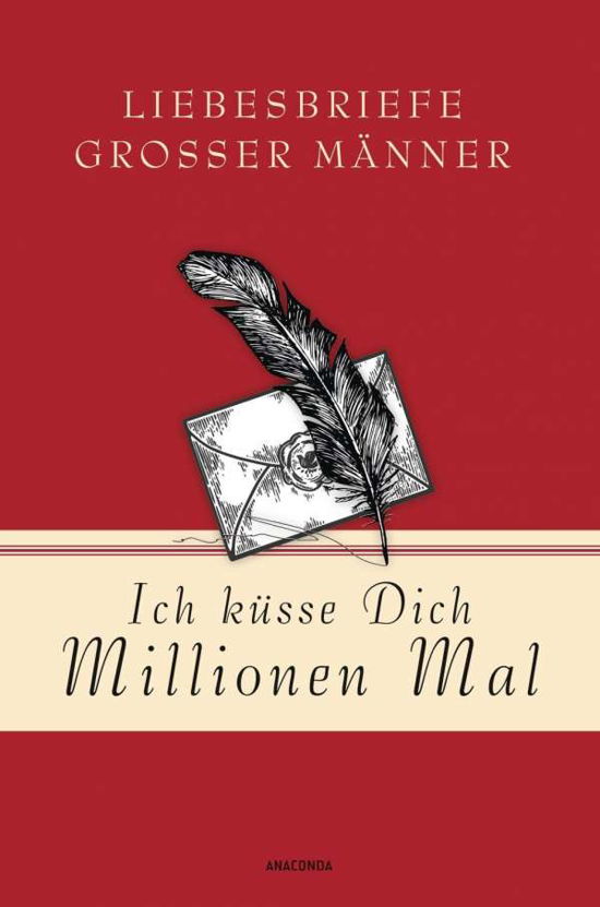 Cover for Ich Küsse Dich Millionen Mal · Ich küsse Dich Millionen Mal - Liebesbr (Book)