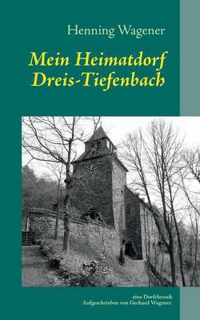 Cover for Henning Wagener · Mein Heimatdorf Dreis-tiefenbach (Paperback Book) (2013)