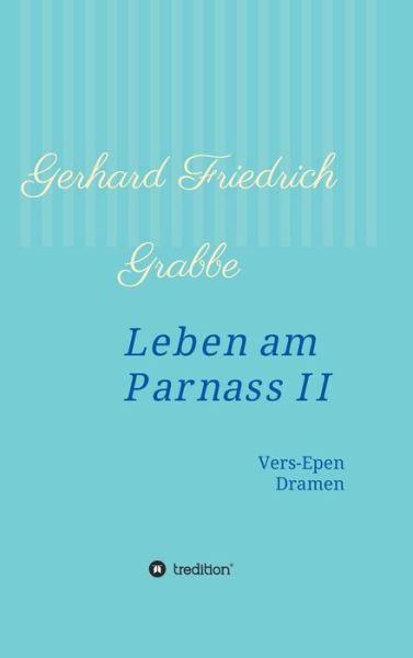 Cover for Gerhard Friedrich Grabbe · Leben Am Parnass II (Hardcover Book) (2015)