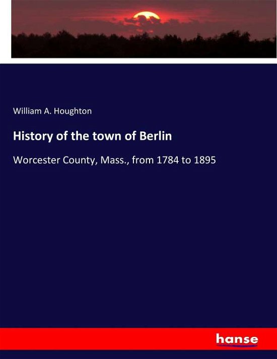 Cover for Houghton · History of the town of Berlin (Bog) (2016)
