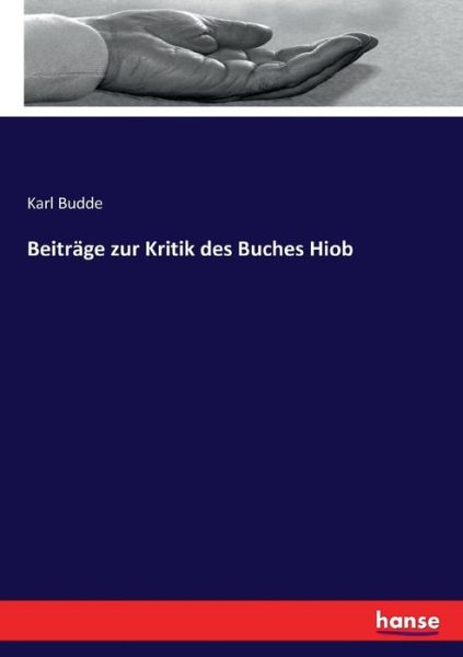 Beitrage zur Kritik des Buches Hiob - Karl Budde - Books - Hansebooks - 9783744638432 - February 26, 2017